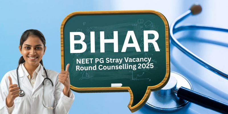 Bihar NEET PG Stray Vacancy Round Counselling 2025: Schedule Released